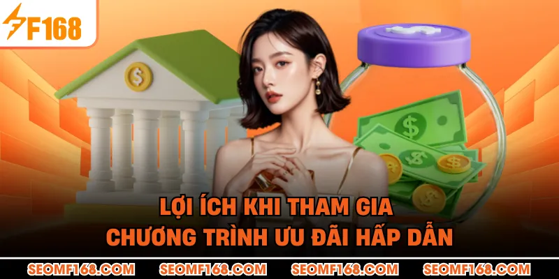 Lợi ích khi tham gia chương trình ưu đãi hấp dẫn