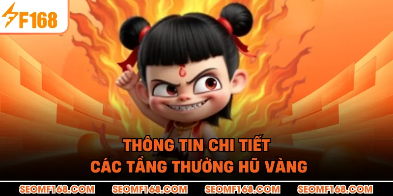 Thông tin chi tiết các tầng thưởng hũ vàng